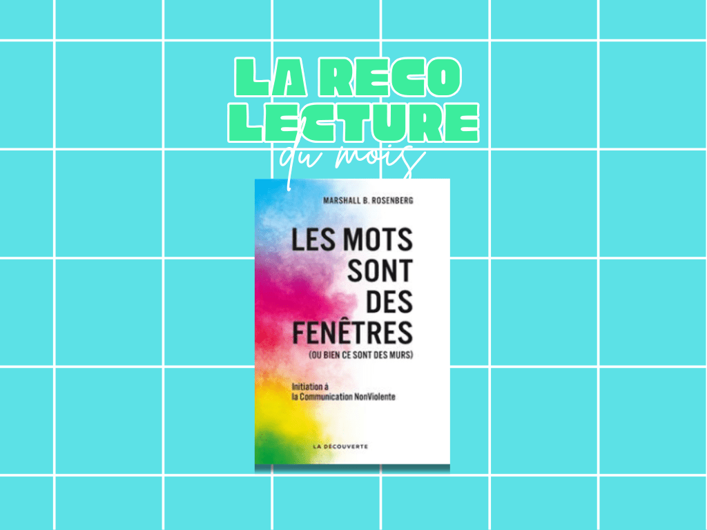 La reco lecture du mois : Les mots sont des fenêtres (ou bien ce sont des murs) de Marshall&nbsp;Rosenberg,